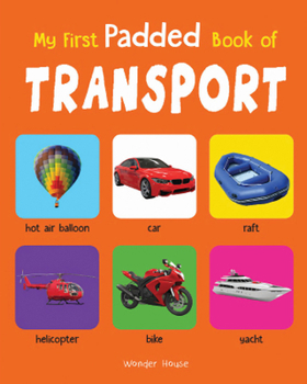 Board book My First Padded Book of Transport: Early Learning Padded Board Books for Children Book
