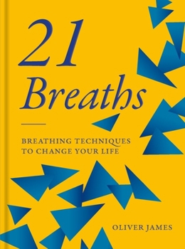 Hardcover 21 Breaths: Breathing Techniques to Change Your Life Book