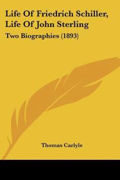 Paperback Life Of Friedrich Schiller, Life Of John Sterling: Two Biographies (1893) Book