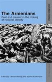 Hardcover The Armenians: Past and Present in the Making of National Identity Book