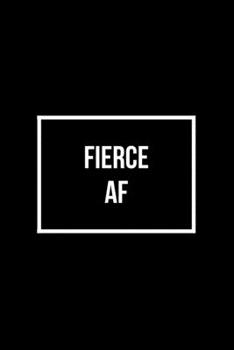 Paperback Fierce AF: 6x9 Lined Composition Notebook Fierce Gift for Women & Men Book