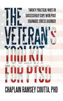 Paperback The Veteran's Toolkit for PTSD: Twenty Practical Ways to Successfully Cope with Post Traumatic Stress Disorder Book