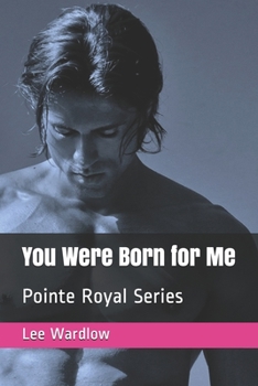 Paperback You Were Born for Me: Pointe Royal Series Book