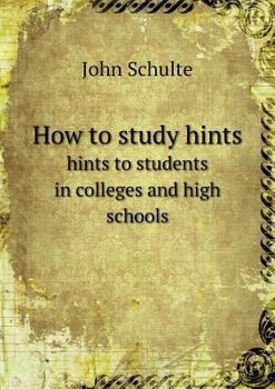 Paperback How to study hints hints to students in colleges and high schools Book