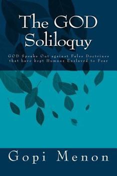 Paperback The GOD Soliloquy: GOD and Spirituality: Finding GOD Outside Religion Book