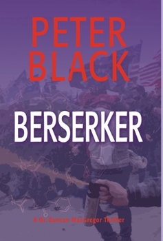 Hardcover Berserker: A Dr. Duncan MacGregor Thriller Book