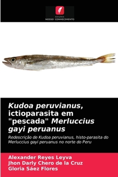 Paperback Kudoa peruvianus, ictioparasita em "pescada" Merluccius gayi peruanus [Portuguese] Book