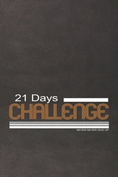 Challenges to do: 17 Day challenge Notebook Unique Gift: Lined Notebook / Journal Gift, 100 Pages, 6x9, Soft Cover, Printed Leather Finish