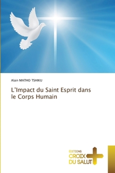 Paperback L'Impact du Saint Esprit dans le Corps Humain [French] Book