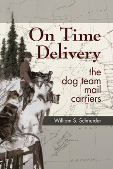 Paperback On Time Delivery: The Dog Team Mail Carriers Book