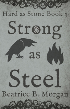 Strong as Steel - Book #3 of the Hard as Stone