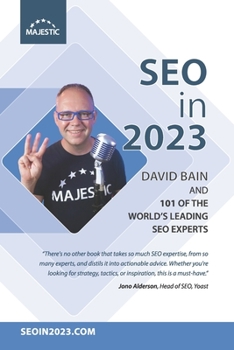 Paperback SEO in 2023: 101 of the world's leading SEOs share their number 1, actionable tip for 2023 Book