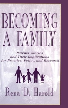 Hardcover Becoming A Family: Parents' Stories and Their Implications for Practice, Policy, and Research Book