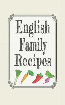 English Family Recipes: Blank Cookbooks to Write in