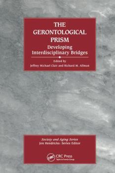 Paperback The Gerontological Prism: Developing Interdisciplinary Bridges Book