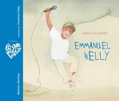 Hardcover Emmanuel Kelly - ¡Sueña a Lo Grande! (Emmanuel Kelly - Dream Big!) [Spanish] Book