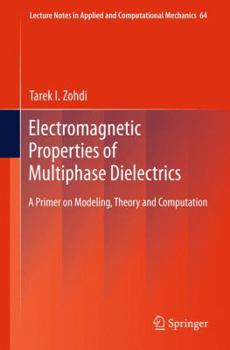 Hardcover Electromagnetic Properties of Multiphase Dielectrics: A Primer on Modeling, Theory and Computation Book
