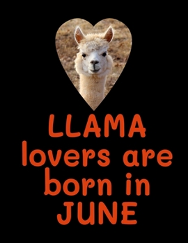 Paperback Llama Lovers are born in June: Llama Notebook Journal - Blank Llama notebook - Funny Llama Birthday Gifts for Animal Lovers - Llama Gifts for Women, Book