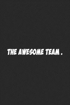 Paperback The Awesome Team.: Lined notebook Book