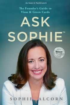 Ask Sophie™: The Founder’s Guide to Visas & Green Cards