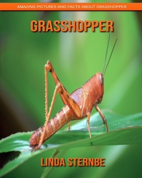 Paperback Grasshopper: Amazing Pictures and Facts About Grasshopper Book
