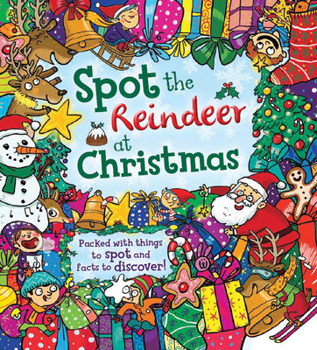 Hardcover Spot the Reindeer at Christmas: Packed with Things to Spot and Facts to Discover! Book