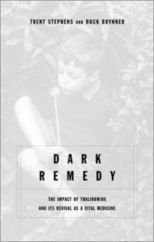 Hardcover Dark Remedy: The Impact of Thalidomide and Its Revival as a Vital Medicine Book