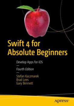 Paperback Swift 4 for Absolute Beginners: Develop Apps for IOS Book