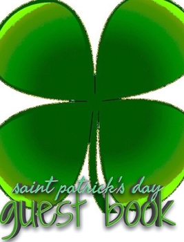Hardcover Saint patrick's Day shamrock blank guest book: Saint patrick's Day shamrock blank guest book