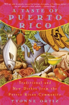 Paperback A Taste of Puerto Rico: Traditional and New Dishes from the Puerto Rican Community: A Cookbook Book