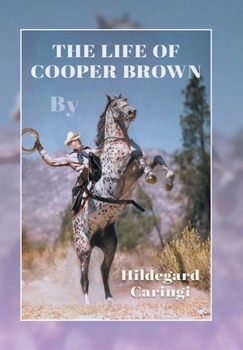 The Life Of Cooper Brown