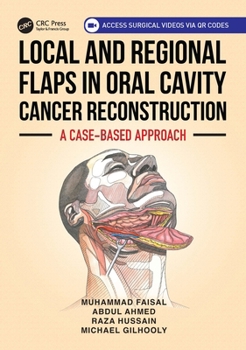 Paperback Local and Regional Flaps in Oral Cavity Cancer Reconstruction: A Case-Based Approach Book