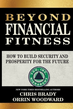 Beyond Financial Fitness : How to Build Security and Prosperity for the Future