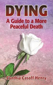 Paperback Dying: A Guide to a More Peaceful Death Book