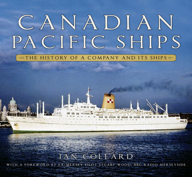 Paperback Canadian Pacific Ships: The History of a Company and Its Ships Book