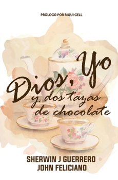 Paperback Dios, yo y dos tazas de chocolate [Spanish] Book