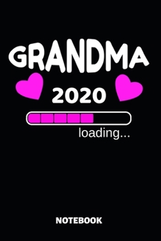 Paperback Grandma 2020 Loading Notebook: Cute Baby Shower Gift Idea - 110 Lined Pages 6x9 Dimension - Pregnancy Announcement Book