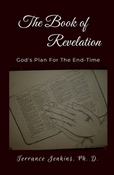 The Book of Revelation: God's Plan For The End-Time