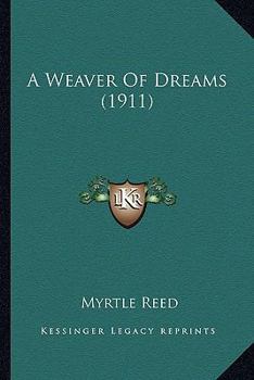 Paperback A Weaver Of Dreams (1911) Book