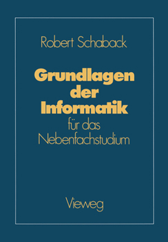 Paperback Grundlagen Der Informatik: Für Das Nebenfachstudium [German] Book