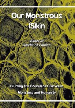 Paperback Our Monstrous (S)kin: Blurring the Boundaries Between Monsters and Humanity (At the Interface) Book