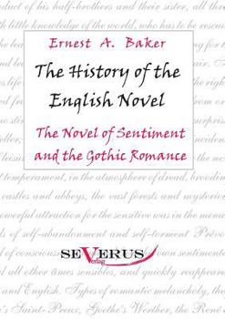 Paperback The history of the English Novel: The Novel of Sentiment and the Gothic Romance Book