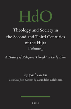 Hardcover Theology and Society in the Second and Third Centuries of the Hijra, Volume 3: A History of Religious Thought in Early Islam Book