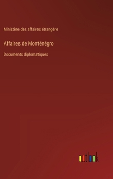 Hardcover Affaires de Monténégro: Documents diplomatiques [French] Book