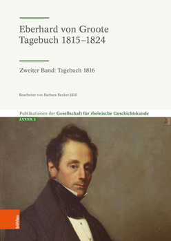 Hardcover Eberhard Von Groote: Tagebuch 1815-1824: Zweiter Band: Tagebuch 1816 [German] Book