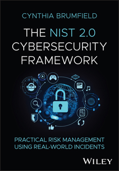Hardcover The Nist 2.0 Cybersecurity Framework: Practical Risk Management Using Real-World Incidents Book