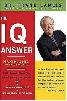Hardcover The IQ Answer: Maximizing Your Child's Potential Book