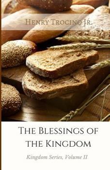 Paperback The Blessings of the Kingdom: Kingdom Series Volume II Book