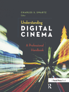 Hardcover Understanding Digital Cinema: A Professional Handbook Book