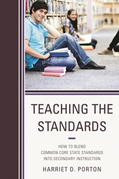 Paperback Teaching the Standards: How to Blend Common Core State Standards Into Secondary Instruction Book